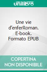 Une vie d’enferRoman. E-book. Formato EPUB ebook di Christ Kibeloh