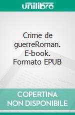 Crime de guerreRoman. E-book. Formato EPUB ebook di Thierry Daullé