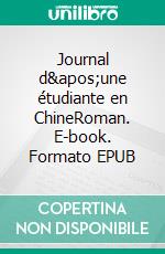 Journal d'une étudiante en ChineRoman. E-book. Formato EPUB ebook di Zofia Jouhier