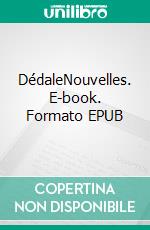 DédaleNouvelles. E-book. Formato EPUB ebook di Éva Barrière