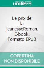 Le prix de la jeunesseRoman. E-book. Formato EPUB ebook di Alix Partam