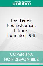 Les Terres RougesRoman. E-book. Formato EPUB ebook