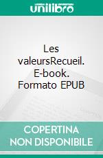 Les valeursRecueil. E-book. Formato EPUB ebook di Éric Aristhide Nyamsi