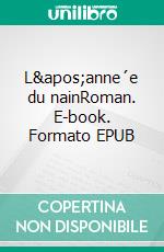 L&apos;anne´e du nainRoman. E-book. Formato EPUB