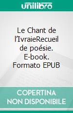 Le Chant de l’IvraieRecueil de poésie. E-book. Formato EPUB ebook di Alexia Mione