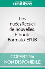 Les nuéesRecueil de nouvelles. E-book. Formato EPUB ebook