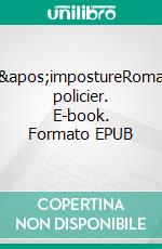 L&apos;impostureRoman policier. E-book. Formato EPUB ebook