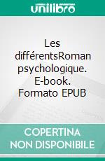 Les différentsRoman psychologique. E-book. Formato EPUB ebook