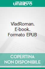 VladRoman. E-book. Formato EPUB ebook di Karim Ben Abdallah