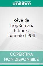 Rêve de tropRoman. E-book. Formato EPUB ebook di Yvan Makaya