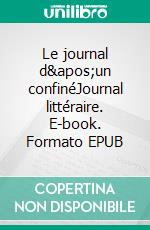 Le journal d'un confinéJournal littéraire. E-book. Formato EPUB ebook di El Hadji Omar Massaly