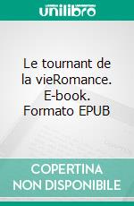 Le tournant de la vieRomance. E-book. Formato EPUB ebook