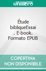 Étude bibliqueEssai . E-book. Formato EPUB ebook di Jean-Luc Ramanantombotsoa