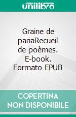 Graine de pariaRecueil de poèmes. E-book. Formato EPUB ebook di Cédric Martin-Meriadec