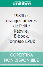 1984Les oranges amères de Petite Kabylie. E-book. Formato EPUB ebook di Jean-Claude Fournier