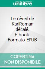 Le réveil de KarlRoman décalé. E-book. Formato EPUB ebook di Teddy Pires