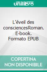 L’éveil des consciencesRoman. E-book. Formato EPUB ebook