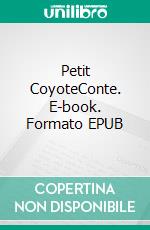 Petit CoyoteConte. E-book. Formato EPUB ebook