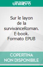 Sur le layon de la survivanceRoman. E-book. Formato EPUB