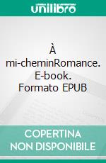 À mi-cheminRomance. E-book. Formato EPUB