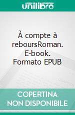 À compte à reboursRoman. E-book. Formato EPUB ebook di Adna Zimene