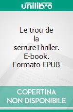 Le trou de la serrureThriller. E-book. Formato EPUB ebook di Quentin Michardière