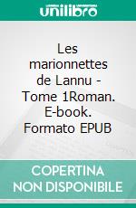 Les marionnettes de Lannu - Tome 1Roman. E-book. Formato EPUB ebook di Nicolas Keisser