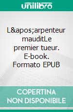 L&apos;arpenteur mauditLe premier tueur. E-book. Formato EPUB ebook