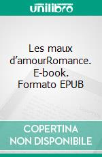 Les maux d’amourRomance. E-book. Formato EPUB ebook