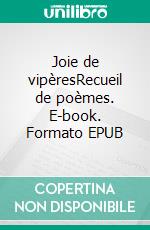 Joie de vipèresRecueil de poèmes. E-book. Formato EPUB ebook