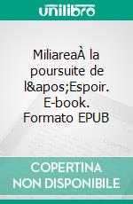 MiliareaÀ la poursuite de l&apos;Espoir. E-book. Formato EPUB ebook