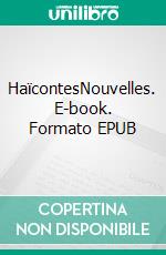 HaïcontesNouvelles. E-book. Formato EPUB ebook di Philippe Simon