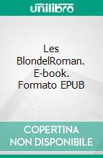 Les BlondelRoman. E-book. Formato EPUB ebook di Philippe Bouteiller