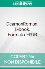 DeamonRoman. E-book. Formato EPUB ebook di Charlotte Bonetto