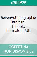 SevenAutobiographie littéraire. E-book. Formato EPUB ebook di Firdaous Fry