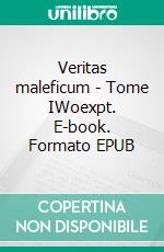 Veritas maleficum - Tome IWoexpt. E-book. Formato EPUB ebook di Alexandre Pagneux