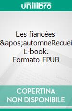 Les fiancées d'automneRecueil. E-book. Formato EPUB ebook di Patrick Espoto