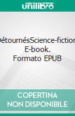 DétournésScience-fiction. E-book. Formato EPUB ebook