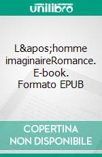 L'homme imaginaireRomance. E-book. Formato EPUB ebook di Céline Jacobs