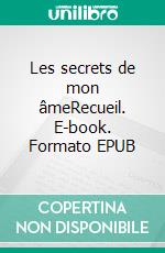 Les secrets de mon âmeRecueil. E-book. Formato EPUB ebook di Cindy Regenet