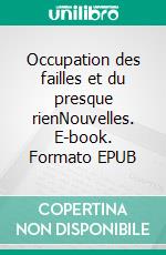 Occupation des failles et du presque rienNouvelles. E-book. Formato EPUB ebook