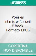 Poésies intimistesRecueil. E-book. Formato EPUB ebook