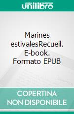 Marines estivalesRecueil. E-book. Formato EPUB ebook di Manuel Miler