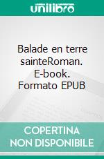 Balade en terre sainteRoman. E-book. Formato EPUB ebook di Norbert Bosdeveix-Calla-Greco