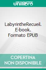 LabyrintheRecueil. E-book. Formato EPUB ebook