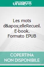 Les mots d'elleRecueil. E-book. Formato EPUB ebook di Monik Hascoët Medjédoub