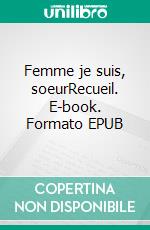 Femme je suis, soeurRecueil. E-book. Formato EPUB ebook di Sajah N. Jeaurat