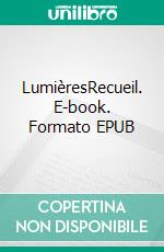 LumièresRecueil. E-book. Formato EPUB ebook di Sylvie Ruppé