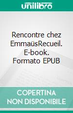 Rencontre chez EmmaüsRecueil. E-book. Formato EPUB ebook di Marcel Dorin