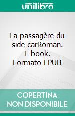 La passagère du side-carRoman. E-book. Formato EPUB ebook